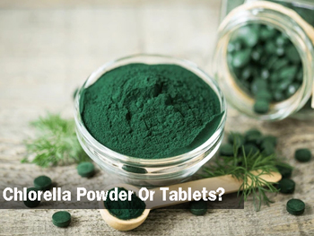 Is Chlorella Powder Or Tablets Better?